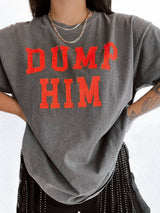Dump Him Tee - Smoke Gray